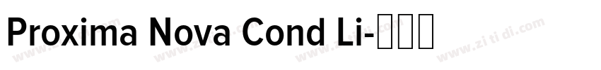 Proxima Nova Cond Li字体转换 Proxima Nova Cond Li字体转换